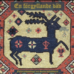 Folkvisedanslaget Och Slaka Balladforum - En Förgyllande Väv - 12 medeltida ballader på det mest förbjudna sätt. in der Gruppe CD / Worldmusic/ Folkmusik bei Bengans Skivbutik AB (4076138)