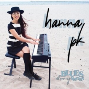 Pk Hanna - Blues All Over My Shoes in der Gruppe CD / Blues,Jazz bei Bengans Skivbutik AB (4076732)