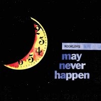 Moonlove - May Never Happen in der Gruppe VINYL bei Bengans Skivbutik AB (4076911)
