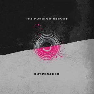 Foreign Resort - Outremixed in der Gruppe CD / Rock bei Bengans Skivbutik AB (4076993)