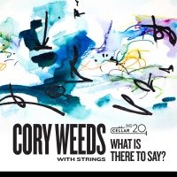 Weeds Cory - With Strings: What Is There To Say? in der Gruppe CD bei Bengans Skivbutik AB (4077006)