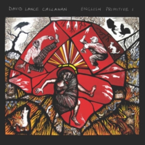 Callahan David Lance - English Primitive I in der Gruppe CD / Pop-Rock bei Bengans Skivbutik AB (4077049)