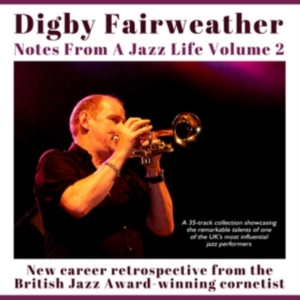 Fairweather Digby - Notes From A Jazz Life Vol 2 in der Gruppe CD / Jazz bei Bengans Skivbutik AB (4077302)
