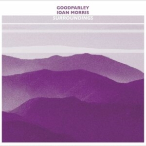 Goodparley & Ioan Morris - Surroundings in der Gruppe CD / Dance-Techno bei Bengans Skivbutik AB (4078344)