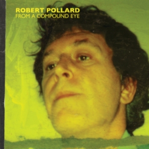 Pollard Robert - From A Compound Eye in der Gruppe VINYL / Pop-Rock bei Bengans Skivbutik AB (4078355)