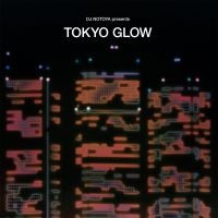 Various Artists - Tokyo Glow - Japanese City Pop Funk in der Gruppe CD bei Bengans Skivbutik AB (4078429)