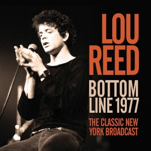 Reed Lou - Bottom Line (Live Broadcast 1977) in der Gruppe Minishops / Lou Reed bei Bengans Skivbutik AB (4078482)