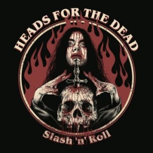 Heads For The Dead - Slash N Roll (Digipack) in der Gruppe CD / Hårdrock/ Heavy metal bei Bengans Skivbutik AB (4080929)