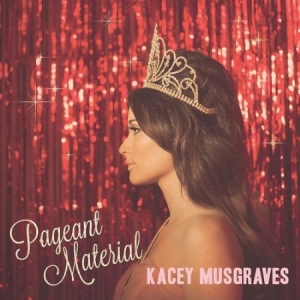Kacey Musgraves - Pageant Material in der Gruppe Minishops / Kacey Musgraves bei Bengans Skivbutik AB (4085776)