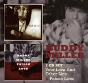 Buddy Miller - Your Love & Other Lies/Poison Love in der Gruppe CD / Country bei Bengans Skivbutik AB (4088402)
