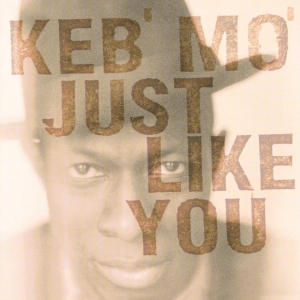 Keb' Mo' - Just Like You in der Gruppe Minishops / Taj Mahal bei Bengans Skivbutik AB (4088406)