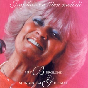 Berglund Lily - Jag Har En Liten Melodi in der Gruppe CD / Dansband-Schlager,Pop-Rock bei Bengans Skivbutik AB (4088690)