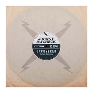 Paycheck Johnny - Uncovered: The First Recordings (Cl in der Gruppe UNSERE TIPPS / Record Store Day / RSD-21 bei Bengans Skivbutik AB (4092035)