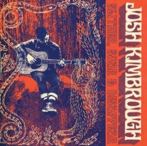 Kimbrough Josh - Slither Soar & Disappear in der Gruppe VINYL / Rock bei Bengans Skivbutik AB (4095132)