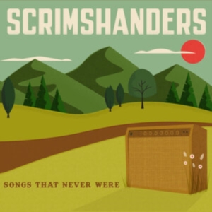Scrimshanders - Songs That Never Were in der Gruppe CD / Pop-Rock bei Bengans Skivbutik AB (4095152)