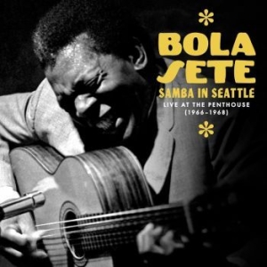 Sete Bola - Samba In Seattle: Live At The Penth in der Gruppe CD bei Bengans Skivbutik AB (4095161)