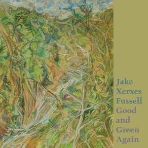 Jake Xerxes Fussell - Good And Green Again in der Gruppe CD / Pop-Rock bei Bengans Skivbutik AB (4095186)