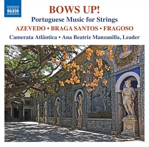 Azevedo Sergio Fragoso Antonio - Bows Up!: Portuguese Music For Stri in der Gruppe Externt_Lager / Naxoslager bei Bengans Skivbutik AB (4095209)