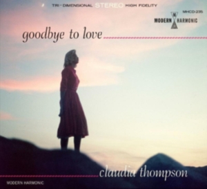 Thompson Claudia - Goodbye To Love in der Gruppe CD bei Bengans Skivbutik AB (4095829)