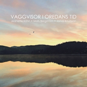Jeanette Köhn Mats Bergström Jona - Vaggvisor I Oredans Tid in der Gruppe CD bei Bengans Skivbutik AB (4095892)