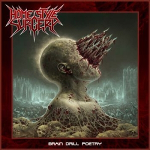 Homestyle Surgery - Brain Drill Poetry in der Gruppe CD bei Bengans Skivbutik AB (4095952)