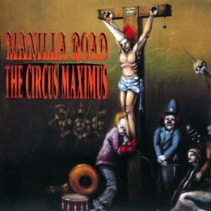 Manilla Road - Circus Maximus The in der Gruppe CD / Hårdrock/ Heavy metal bei Bengans Skivbutik AB (4097497)