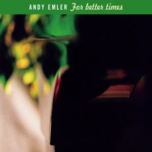 Emler Andy - For Better Times in der Gruppe CD / Jazz bei Bengans Skivbutik AB (4097541)