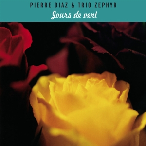 Pierre Diaz & Trio Zephyr - Jours De Vent in der Gruppe CD / Jazz bei Bengans Skivbutik AB (4097542)