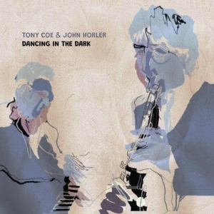Coe Tony And Horler John - Dancing In The Dark in der Gruppe CD / Jazz,Övrigt bei Bengans Skivbutik AB (4098112)