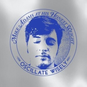 Mike Adams At His Honest Weight - Oscillate Wisely (10Th Anniversary in der Gruppe CD / Pop-Rock bei Bengans Skivbutik AB (4099738)