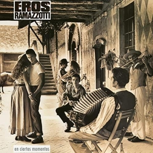 Ramazzotti Eros - En ciertos momentos in der Gruppe Minishops / Eros Ramazzotti bei Bengans Skivbutik AB (4100100)