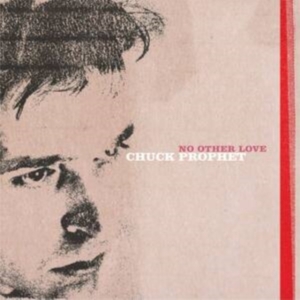 Prophet Chuck - No Other Love (Red Splatter Vinyl) in der Gruppe VINYL / Country,Pop-Rock bei Bengans Skivbutik AB (4100136)