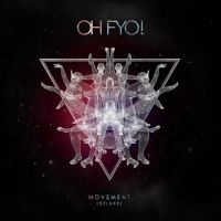 Oh Fyo - Movement - Deluxe Ed. in der Gruppe CD bei Bengans Skivbutik AB (4100178)