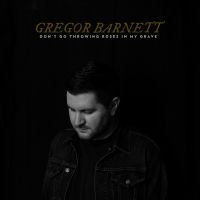 Gregor Barnett - Don't Go Throwing Roses In My Grave in der Gruppe CD / Pop bei Bengans Skivbutik AB (4100203)