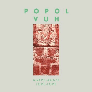 Popol Vuh - Agape-Agape (Love-Love) in der Gruppe CD / Pop-Rock,Övrigt bei Bengans Skivbutik AB (4100231)