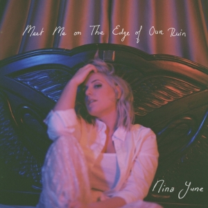 Nina June - Meet Me On The Edge Of Our Ruin in der Gruppe CD / Pop-Rock bei Bengans Skivbutik AB (4100377)