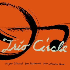 Magnus Dölerud Hans BackenrothOsc - Trio Circle in der Gruppe Externt_Lager / Naxoslager bei Bengans Skivbutik AB (4100734)
