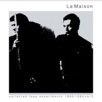 La Maison - Collected Tape Experiments 1980-84 in der Gruppe VINYL / Pop-Rock bei Bengans Skivbutik AB (4101590)