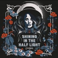 Bailey Elles - Shining The Half Light in der Gruppe CD / Country bei Bengans Skivbutik AB (4101808)