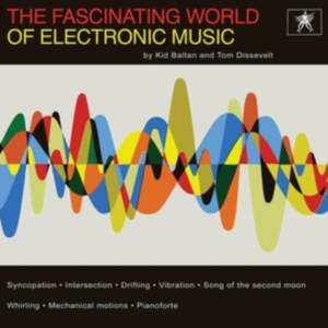 Dissevelt Tom & Kid Baltan - The Fascinating World Of Electronic in der Gruppe Övrigt /  bei Bengans Skivbutik AB (4108658)