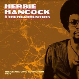 Hancock Herbie & Headhunters - Live At The Omaha Civic Ad. 1975 in der Gruppe VINYL / Jazz bei Bengans Skivbutik AB (4111020)