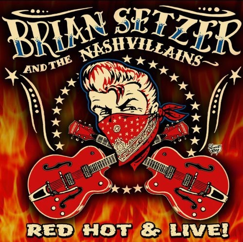 Setzer Brian & The Nashvillains - Red Hot & Live in der Gruppe CD / Rock bei Bengans Skivbutik AB (4111273)