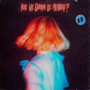 Fickle Friends - Are We Gonna Be Alright? in der Gruppe VINYL / Pop bei Bengans Skivbutik AB (4112177)