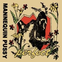 Mannequin Pussy - Perfect (Olive Green Vinyl W Etched in der Gruppe VINYL / Pop-Rock bei Bengans Skivbutik AB (4112651)