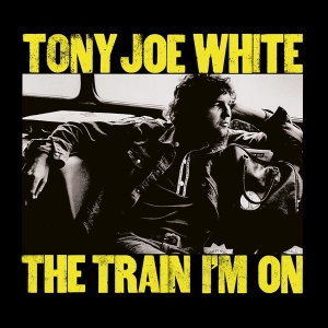 Tony Joe White - The Train I'm On in der Gruppe CD / Blues,Jazz bei Bengans Skivbutik AB (4112932)