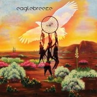 Eaglebreeze - Eaglebreeze in der Gruppe VINYL / Pop-Rock bei Bengans Skivbutik AB (4113177)