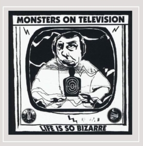 Monsters On Television - Life Is So Bizarre in der Gruppe Övrigt /  bei Bengans Skivbutik AB (4113202)