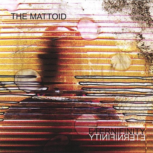 Mattoid The - Eternifinity in der Gruppe CD / Rock bei Bengans Skivbutik AB (4113316)