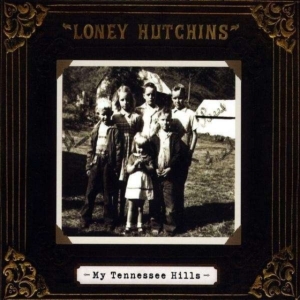 Hutchins Loney - My Tennessee Hills in der Gruppe CD / Pop-Rock bei Bengans Skivbutik AB (4113317)