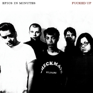 Fucked Up - Epics In Minutes in der Gruppe CD bei Bengans Skivbutik AB (4113323)